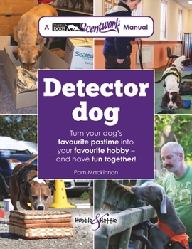 Paperback Detector Dog: A Talking Dogs Scentwork(r) Manual Book