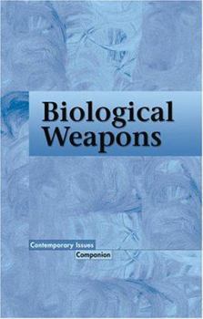 Contemporary Issues Companion - Biological Weapons (paperback edition) (Contemporary Issues Companion) - Book  of the Contemporary Issues Companion