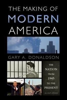 Hardcover The Making of Modern America: The Nation from 1945 to the Present Book