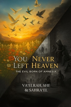 You Never Left Heaven : The Evil Born of Amnesia