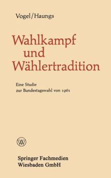 Paperback Wahlkampf Und Wählertradition: Eine Studie Zur Bundestagswahl Von 1961 [German] Book