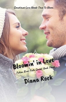 Bloomin' In Love - Book #3 of the Fulton River Falls