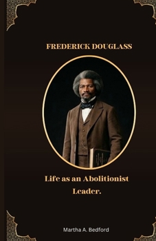 Paperback Frederick Douglass: Life as an Abolitionist Leader Book