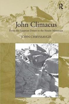Hardcover John Climacus: From the Egyptian Desert to the Sinaite Mountain Book