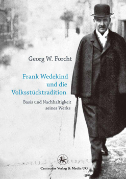 Paperback Frank Wedekind Und Die Volksstücktradition: Basis Und Nachhaltigkeit Seines Werkes [German] Book