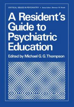 Paperback A Resident's Guide to Psychiatric Education Book