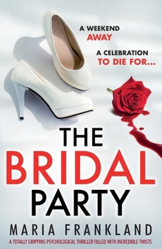 Paperback The Bridal Party: A totally gripping psychological thriller filled with incredible twists Book