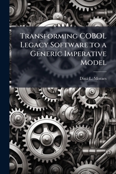Paperback Transforming COBOL Legacy Software to a Generic Imperative Model Book