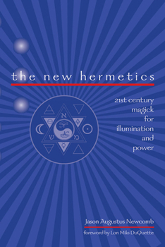Paperback The New Hermetics: 21st Century Magick for Illumination and Power Book