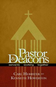Paperback Pastor & Deacons: Servants Working Together Book