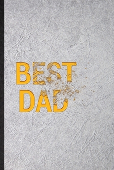 Paperback Best Dad: Funny Blank Lined Notebook/ Journal For Father Dad, Fathers Day, Inspirational Saying Unique Special Birthday Gift Ide Book