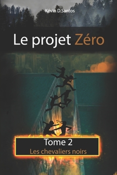 Paperback Le projet zéro: tome 2: Les chevaliers noirs [French] Book