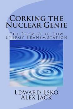 Paperback Corking the Nuclear Genie: The Promise of Low Energy Transmutation Book