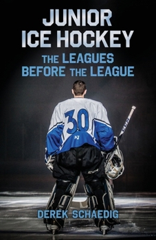 Paperback Junior Ice Hockey: The Leagues Before The League Book