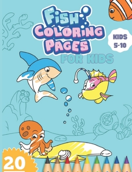 Paperback Fish coloring pages for kids 5-10: Ocean Animals Sea Creatures Fish, Big Coloring Books For Toddlers, Kid, Baby, Early Learning, PreSchool, Toddler Book