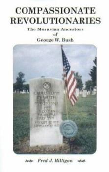 Compassionate revolutionaries: The Moravian ancestors of George W. Bush