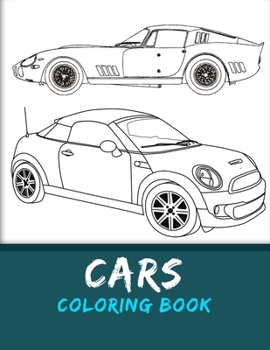 Paperback Cars Coloring Book: An Amazing Coloring Book with Unique Designs of Cars (Luxury and Classic Cars), Coloring Book for Relaxation, Stress R Book