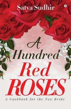 Paperback A Hundred Red Roses: A Cookbook for the New Bride Book