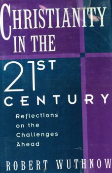 Hardcover Christianity in the 21st Century: Reflections on the Challenges Ahead Book
