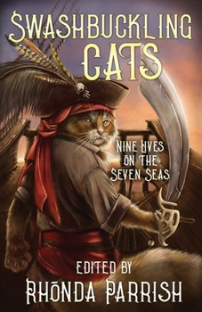 Paperback Swashbuckling Cats: Nine Lives on the Seven Seas Book