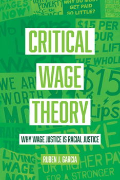 Paperback Critical Wage Theory: Why Wage Justice Is Racial Justice Book