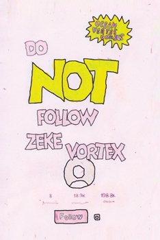 Do NOT follow Zeke Vortex!