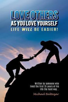 Paperback Love Others as You Love Yourself: Life will be easier! Book