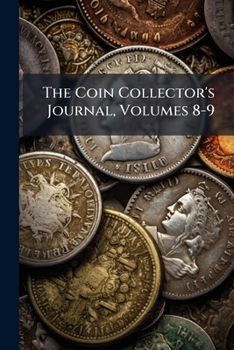 Paperback The Coin Collector's Journal, Volumes 8-9 Book