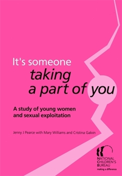 Paperback It's Someone Taking a Part of You: A Study of Young Women and Sexual Exploitation Book