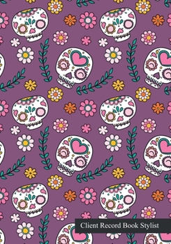 Paperback Client record book stylist: Skull Cute for stylist Salons Nail Hairdresser Spa A - Z Alphabetical Tabs Client &Organizer Management Information Ke Book
