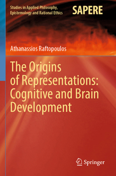 Paperback The Origins of Representations: Cognitive and Brain Development Book