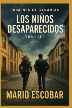 Los niños desaparecidos: Suspense e intriga en estado puro (Crímenes de Canarias) (Spanish Edition)