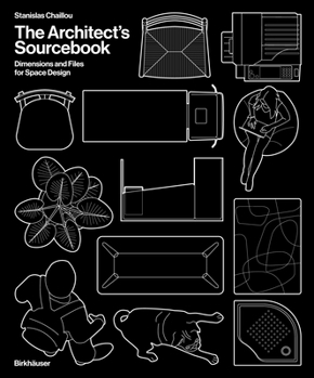 Hardcover The Architect's Sourcebook: Dimensions and Files for Space Design Book