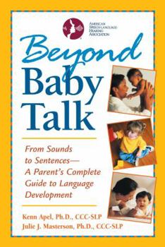 Paperback Beyond Baby Talk: From Sounds to Sentences, A Parent's Complete Guide to Language Development Book