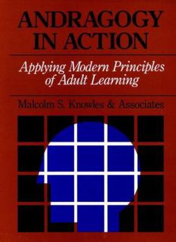Hardcover Andragogy in Action: Applying Modern Principles of Adult Learning Book