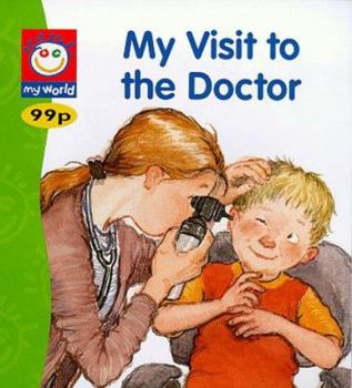 My Visit to the Doctor (My World)