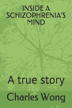 Paperback Inside a Schizophrenia's Mind: A true story Book