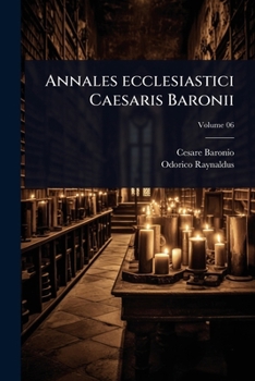 Annales ecclesiastici Caesaris Baronii (Latin Edition)