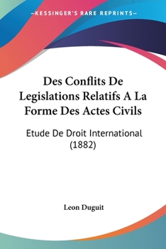 Paperback Des Conflits De Legislations Relatifs A La Forme Des Actes Civils: Etude De Droit International (1882) [French] Book