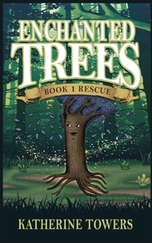 Paperback Enchanted Trees Book 1 Rescue: A Children's Fantasy Book