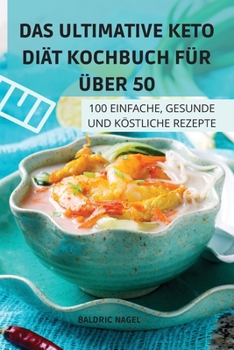 Paperback Das Ultimative Keto Diät Kochbuch Für Über 50 [German] Book