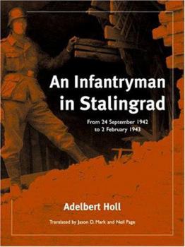 Hardcover An Infantryman in Stalingrad: From 24 September 1942 to 2 February 1943 Book