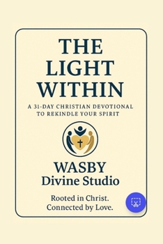 The Light Within: 31 Days to Rekindle Your Spirit