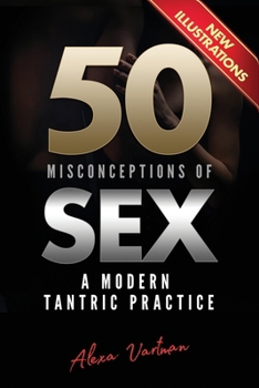 Paperback 50 Misconceptions of Sex: A Modern Tantric Practice Book