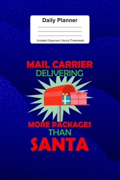 Daily Planner Undated Organizer I Hourly Timesheets: For Christmas Santa Gift I Get Things Done I Schedule, ToDo's,  Appointments I Thought of the Day ... Goals I Gift For Work, Hobby, Sports, School