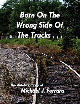 Paperback Born On The Wrong Side Of The Tracks. Book