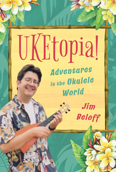 Hardcover Uketopia!: Adventures in the Ukulele World Book