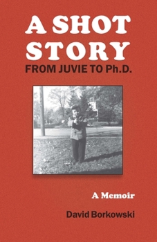 Hardcover A Shot Story: From Juvie to Ph.D. Book