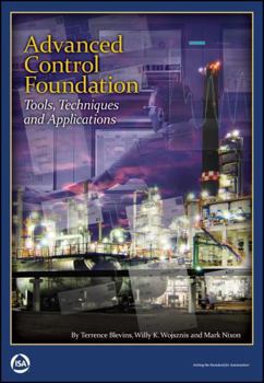Paperback Advanced Control Foundation: Tools, Techniques, and Applications (International Society of Automation) Book