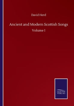 Paperback Ancient and Modern Scottish Songs: Volume I Book